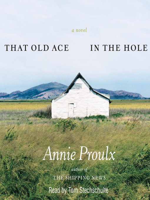 Title details for That Old Ace in the Hole by Annie Proulx - Available